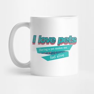 I love pets Mug